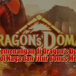 Rahasia Kemenangan di Dragon's Domain Slot: Simbol Naga dan Fitur Bonus Menarik
