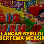 Big Juan Slot: Petualangan Seru di Dunia Slot Bertema Meksiko
