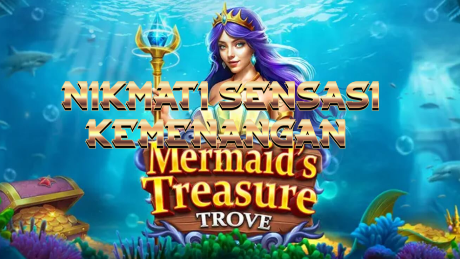 Mermaid’s Treasure Trove: Jelajahi Lautan Misterius dan Temukan Harta Karun Sang Putri Duyung